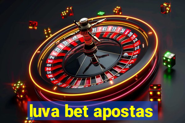luva bet apostas